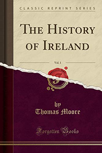 The History of Ireland (Classic Reprint) von Forgotten Books